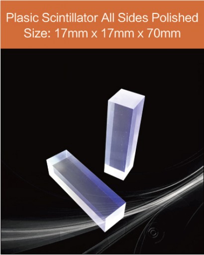 Plastic scintillator material, equivalent Eljen EJ 200 or Saint gobain BC 408  scintillator, 17 mm x 17 mm x 70 mm All sides polished